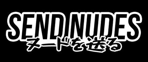 Send Nudes (JDM Edition)