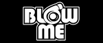 Blow Me