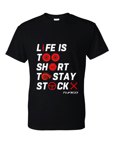 Tuned. 'Life Is Too Short' T-Shirt