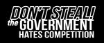 Don't Steal! The Government Hates Competition