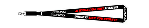 Tuned. 'Drive It Like You Stole It' Lanyard